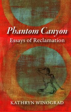 portada Phantom Canyon: Essays of Reclamation (in English)