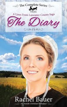 portada The Diary - The Complete Series: Plain Living; Plain Trouble; Plain Love - A Lines from Lancaster County Saga (en Inglés)