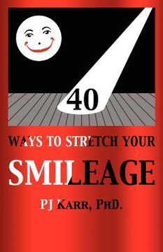 portada 40 ways to stretch your smileage (en Inglés)