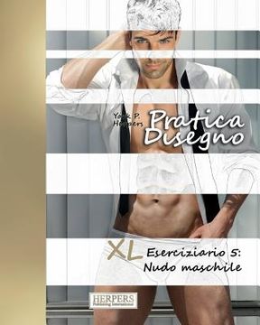 portada Pratica Disegno - XL Eserciziario 5: Nudo maschile (en Italiano)