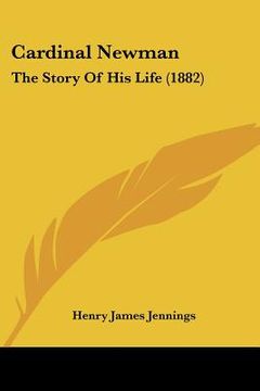 portada cardinal newman: the story of his life (1882) (en Inglés)