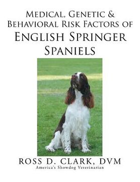 portada Medical, Genetic & Behavioral Risk Factors of English Springer Spaniels (en Inglés)