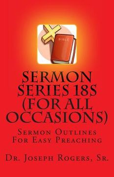 portada Sermon Series 18S (For All Occasions): Sermon Outlines For Easy Preaching (en Inglés)