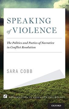portada Speaking of Violence: The Politics and Poetics of Narrative in Conflict Resolution (Explorations in Narrative Psychology) (en Inglés)