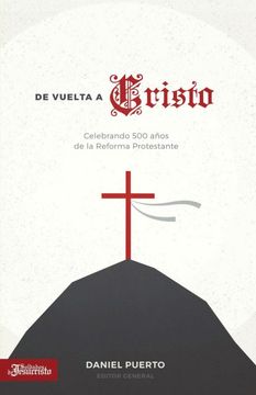 portada De vuelta a Cristo: Celebrando 500 años de la Reforma Protestante