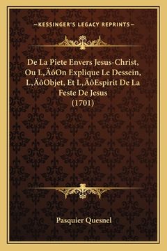 portada De La Piete Envers Jesus-Christ, Ou L'On Explique Le Dessein, L'Objet, Et L'Espirit De La Feste De Jesus (1701) (en Francés)