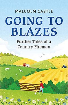 portada Going to Blazes: Further Tales of a Country Fireman (in English)