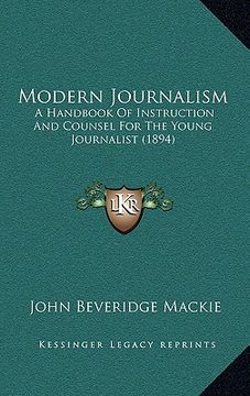 portada modern journalism: a handbook of instruction and counsel for the young journalist (1894) (en Inglés)