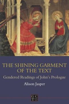 portada shining garment of the text: gendered readings of john's prologue (en Inglés)