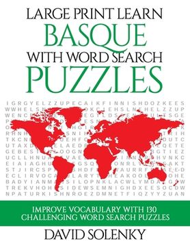 portada Large Print Learn Basque with Word Search Puzzles: Learn Basque Language Vocabulary with Challenging Easy to Read Word Find Puzzles
