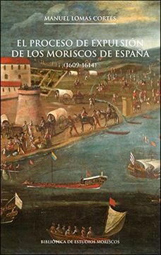 portada Proceso de expulsión de los moriscos de España,El (1609-1614) (Biblioteca de Estudios Moriscos)