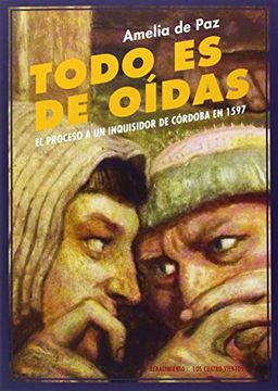portada Todo es de Oídas: El Proceso a un Inquisidor de Córdoba en 1597