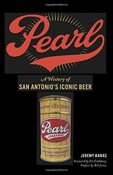 portada Pearl: A History of San Antonio's Iconic Beer (American Palate) (en Inglés)