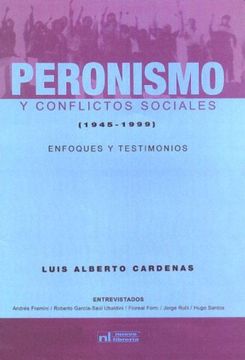 portada Peronismo y Conflictos Sociales, 1945-1999: Enfoques y Testimonios (in Spanish)