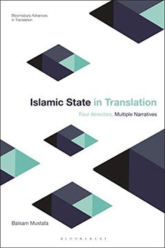 portada Islamic State in Translation: Four Atrocities, Multiple Narratives (Bloomsbury Advances in Translation) (in English)