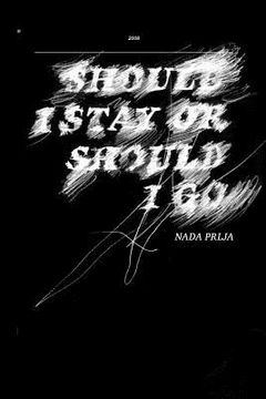 portada Should I Stay or Should I Go: Exhibition by Nada Prlja at Museum of Contemporary Art (en Inglés)