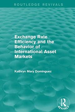 portada Exchange Rate Efficiency and the Behavior of International Asset Markets (Routledge Revivals)