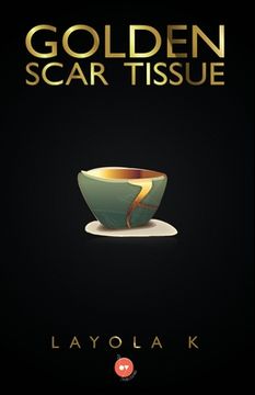 portada Golden Scar Tissue (en Inglés)