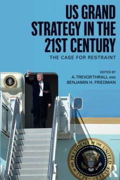 portada Us Grand Strategy in the 21St Century: The Case for Restraint (Routledge Global Security Studies) (en Inglés)