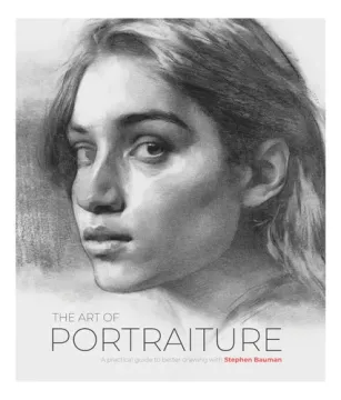 portada The Art of Portraiture: A Practical Guide to Better Drawing with Stephen Bauman (en Inglés)