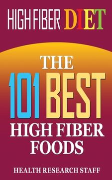 portada High Fiber Diet: The 101 Best High Fiber Foods (en Inglés)