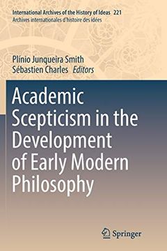 portada Academic Scepticism in the Development of Early Modern Philosophy: 221 (International Archives of the History of Ideas Archives Internationales D'Histoire des Idées) (in English)