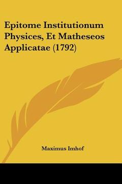 portada Epitome Institutionum Physices, Et Matheseos Applicatae (1792) (en Latin)