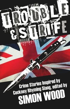portada Trouble & Strife: Crime Stories Inspired by Cockney Rhyming Slang (in English)