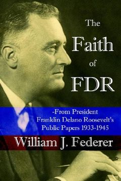 portada The Faith of fdr -From President Franklin d. Roosevelt's Public Papers 1933-1945 (en Inglés)