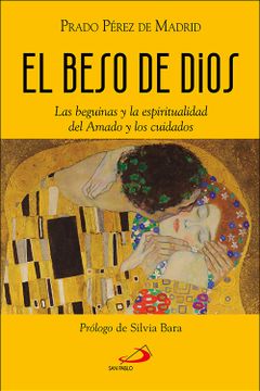 portada El Beso de Dios las Beguinas y la Espiritualidad del Amado y los Cuidados (in Spanish)
