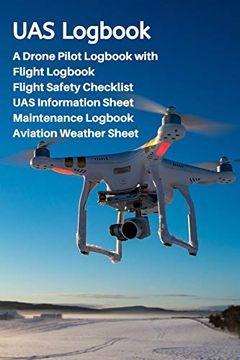 Libro Uas Logbook: A Drone Pilot Logbook | Flight Safety Checklist ...