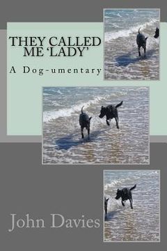 portada They Called Me Lady - A Dog-umentary (en Inglés)