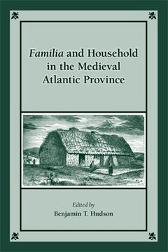 portada Familia and Household in the Medieval Atlantic World (Medieval and Renaissance Texts and Studies, Volume 392: Penn State Medieval Studies Number 3) (en Inglés)