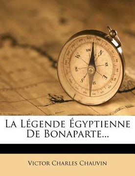 portada La Légende Égyptienne de Bonaparte... (en Francés)
