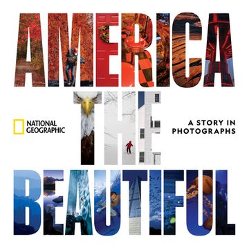 portada America the Beautiful: A Story in Photographs (National Geographic Collectors Series) (in English)