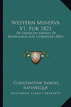 portada western minerva v1, for 1821: or american annals of knowledge and literature (1821) (in English)