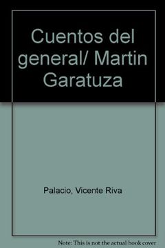 portada cuentos del general / martin garatuza
