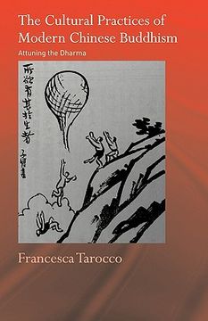 portada the cultural practices of modern chinese buddhism: attuning the dharma (in English)