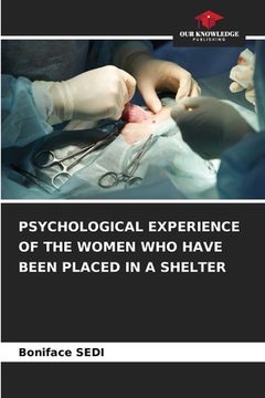 portada Psychological Experience of the Women Who Have Been Placed in a Shelter (en Inglés)