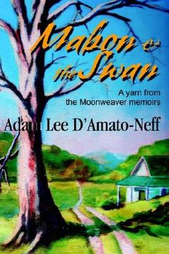 portada mabon & the swan: a yarn from the moonweaver memoirs (in English)