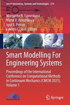portada Smart Modelling for Engineering Systems: Proceedings of the International Conference on Computational Methods in Continuum Mechanics (CMCM 2021), Volu (en Inglés)
