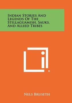 portada indian stories and legends of the stillaguamish, sauks, and allied tribes (en Inglés)