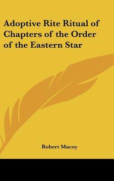 portada adoptive rite ritual of chapters of the order of the eastern star (en Inglés)