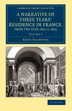 portada A Narrative of Three Years' Residence in France, Principally in the Southern Departments, From the Year 1802 to 1805 3 Volume Set: A Narrative of. Library Collection - Travel, Europe) (in English)