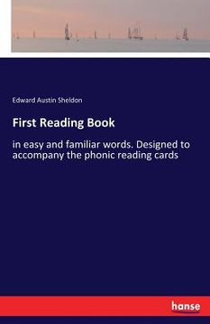 portada First Reading Book: in easy and familiar words. Designed to accompany the phonic reading cards (en Inglés)