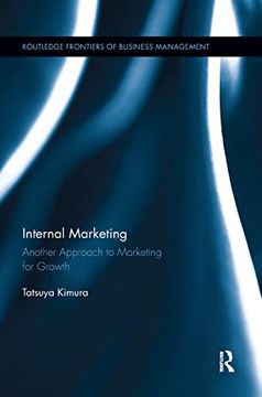 portada Internal Marketing: Another Approach to Marketing for Growth (Routledge Frontiers of Business Management) (en Inglés)