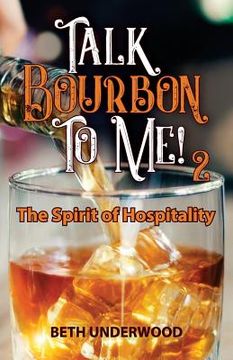 portada Talk Bourbon to Me 2: The Spirit of Hospitality (en Inglés)