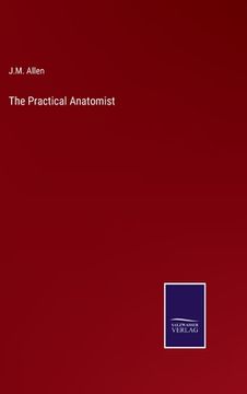 portada The Practical Anatomist (en Inglés)