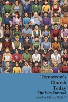 portada Tomorrow's Church Today: The Way Forward (en Inglés)