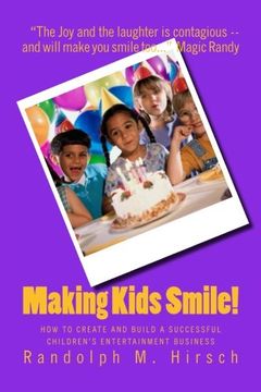 portada Making Kids Smile!: How to Create and Build A Successful Children's Entertainment Business